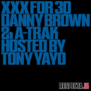 Danny Brown & A-Trak - XXX for 30