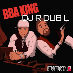 BBA King & DJ R Dub L - BBA King & DJ R Dub L