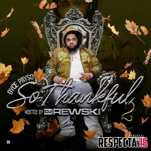 Dyce Payso & DJ Drewski - So Thankful 2