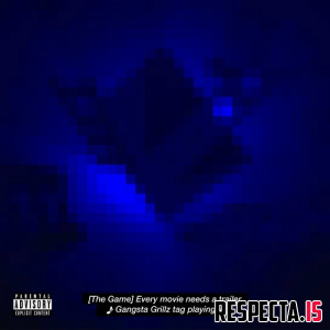 The Game, DJ Drama, Mike & Keys - Gangsta Grillz: Every Movie Needs a Trailer