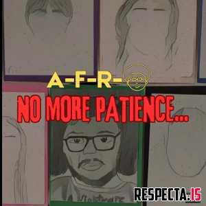 A-F-R-O - No More Patience