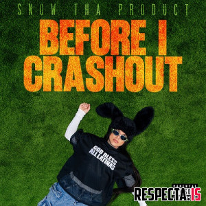 Snow Tha Product - Before I Crashout