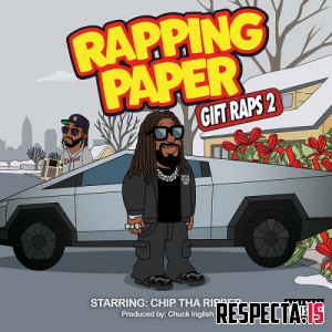 Chip Tha Ripper & Chuck Inglish - Rapping Paper (Gift Raps 2)