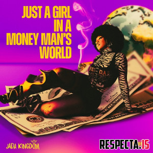 Jada Kingdom - Just a Girl in a Money Man's World
