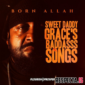 Born Allah - Sweet Daddy Grace's BaddAsss Songs Vol. 1 & 2