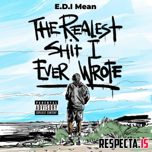 E.D.I Mean - The Realest Shit I Ever Wrote