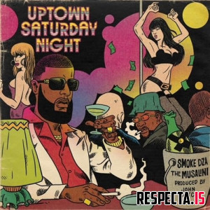 Smoke DZA, The Musalini & John Dutch - Uptown Saturday Night