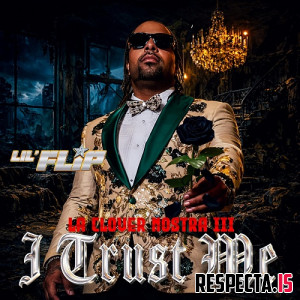 Lil Flip - La Clover Nostra III: I Trust Me