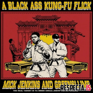 Mick Jenkins & greenSLLIME - A Black Ass Kung-Fu Flick