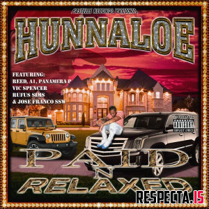 Hunnaloe - Paid N' Relaxed