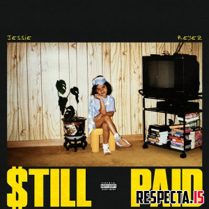Jessie Reyez - $till Paid