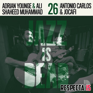 Adrian Younge, Ali Shaheed Muhammad, Antônio Carlos & Jocafi - Jazz Is Dead 026