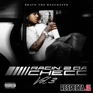 Bravo the Bagchaser - Racin' 2 da the Checc Vol. 3