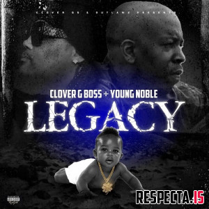 Clover G Boss & Young Noble - Legacy