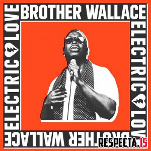 Brother Wallace - Electric Love