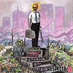 Primo JAB & Chuck Chan - Standin on Bidness