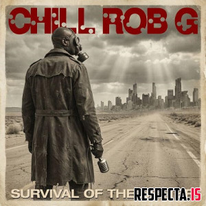 Chill Rob G - Survival of the Better