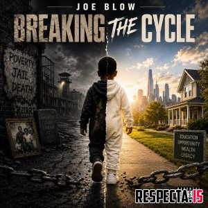 Joe Blow - Breaking the Cycle