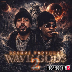 French Montana & Max B - Wave Gods 2: Cosmos Brothers