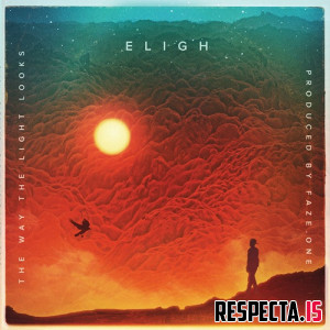 Eligh & Faze One - The Way the Light Looks