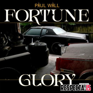 Paul Wall - Fortune & Glory