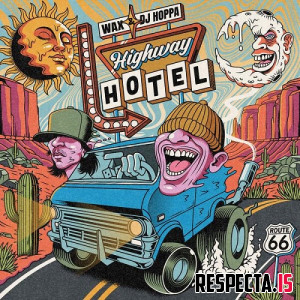 Wax & DJ Hoppa - Highway Hotel