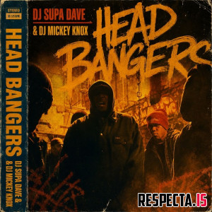 DJ Supa Dave & DJ Mickey Knox - Head Bangers