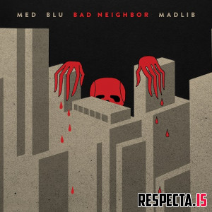 MED, Blu & Madlib - Bad Neighbor (10 Year Anniversary Remaster)