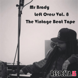 Mr. Brady - Left Overs Vol. 8: The Vintage Beat Tape (2007-2008)