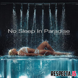 Naomi Sharon - No Sleep in Paradise