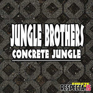 Jungle Brothers - Concrete Jungle