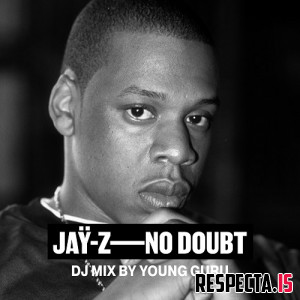 VA - JAY-Z: No Doubt (DJ Mix by Young Guru)