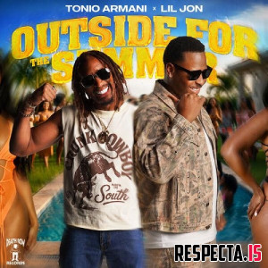 Tonio Armani & Lil Jon - Outside for the Summer