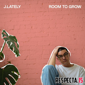 J.Lately - Room to Grow