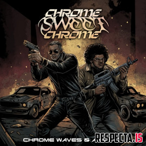 Chrome Waves & A-F-R-O - Chrome Sweet Chrome