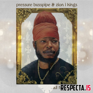 Pressure Busspipe & Zion I Kings - All for a Time