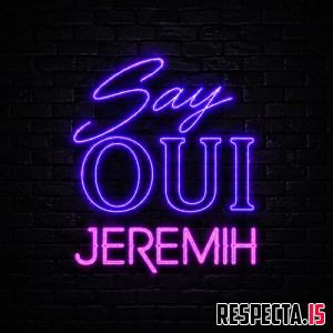 Jeremih - Say Oui