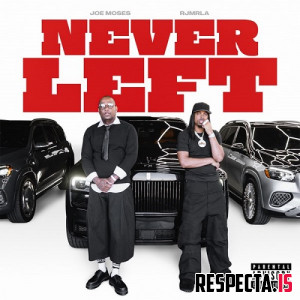 RJmrLA & Joe Moses - Never Left