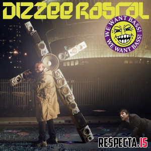 Dizzee Rascal - We Want Bass