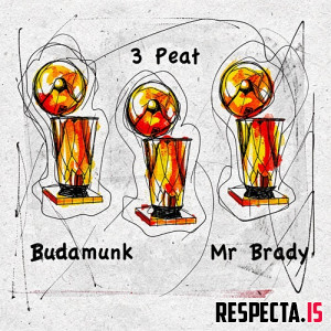 Budamunk & Mr. Brady - 3 Peat