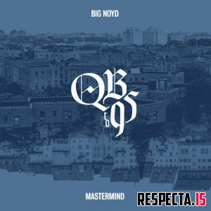 Big Noyd & Mastermind - QB to 95