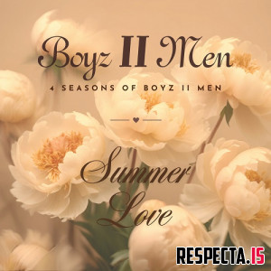 Boyz II Men - 4 Seasons of Boyz II Men: Summer Love
