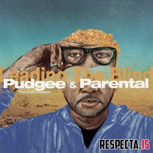 Pudgee Tha Phat Bastard & Parental - Leading the Blind
