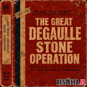 MidaZ the BEAST & MichaelAngelo - The Great DeGaulle Stone Operation