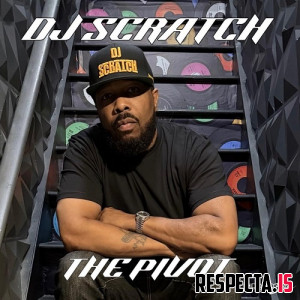 DJ Scratch - The Pivot