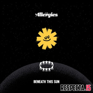 The Allergies - Beneath This Sun