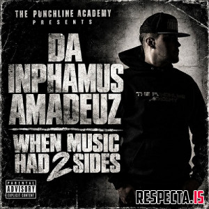 Da Inphamus Amadeuz - When Music Had 2 Sides