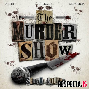 Xzibit, B-Real & Demrick - Serial Killers: The Murder Show (Remastered 2026)
