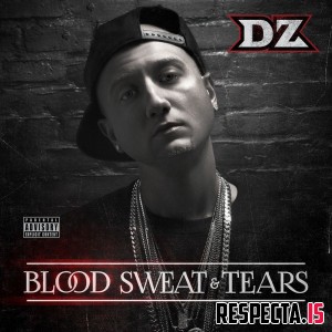 DZ - Blood, Sweat & Tears
