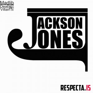 Deal The Villain & Madlib - Jackson Jones